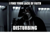 i-find-your-lack-of-faith-disturbing-16786928.png