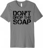 Don't drop the soap.jpg