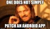 one does not simply patch an android app.jpg