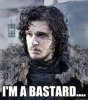 I'm a bastard.... - Jon Snow - quickmeme