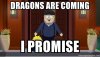 dragons-are-coming-i-promise.jpg