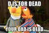d-is-for-dead-your-dad-is-dead.jpg