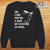 ah-i-see-youre-a-man-of-culture-as-well-gift-t-shirt-Sweater-470570007.jpg