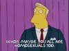 Simpsons You All Are Homosexuals Too.gif