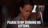 PLEASE STOP SENDING US LETTERS..gif