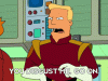 Futurama Zapp You Disgust Me Go On.gif