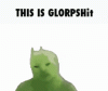 glorp-glerp.gif