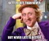 better-late-than-d4a8e69998.jpg