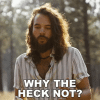 why-the-heck-not-trent-arant.gif
