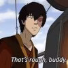 that's rough buddy.jpg