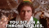 you-sit-on-a-throne-of-lies.gif