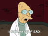 futurama-i-made-myself-sad-2758992080.gif