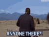 anyone-here-tumbleweed.gif anyone-here-tumbleweed.gif