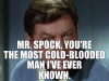 spock-youre-a-cold-blooded-man.gif