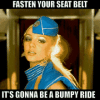 fasten-your-seat-belt-its-gonna-be-a-bumpy-ride.gif