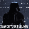 darth-vader-search-your-feelings.gif