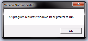 Version Not Supported: This program requires Windows 10 or greater to run.
