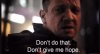 Hawkeye-dont-give-me-hope-meme-3.jpg
