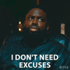 i-don't-need-excuses-ghetts.gif