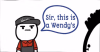 Sir This Is A Wendy's'.png
