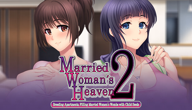 VN Others Completed Married Woman's Heaven2 - Breeding Apartments, Filling Married Women's Wombs with Child Seeds - [v1.0] [Eroit]