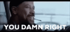 you-damn-right.gif