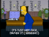 Simpsons Homer It's Just Not Fair Damn It.gif