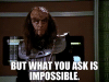 what-you-ask-is-impossible.gif
