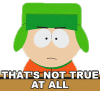 thats-not-true-at-all-kyle.gif